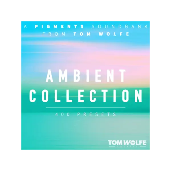 Tom Wolfe Ambient Collection for Pigments Pigments 氛圍音色庫 (下載版) - 產品圖片 1