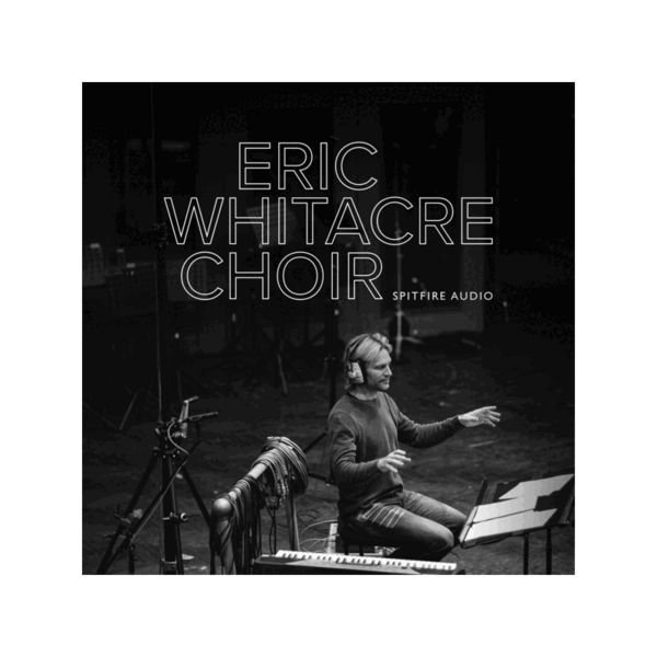 Spitfire Audio Eric Whitacre Choir 合唱音源 Plugin (下載版) - 音源軟體 Plugin 
